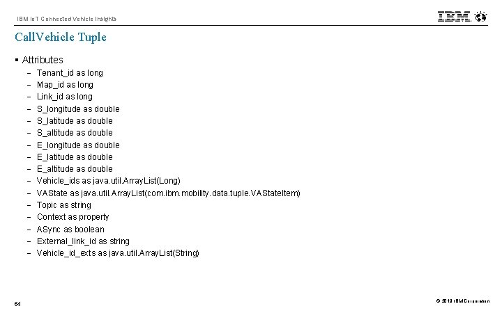 IBM Io. T Connected Vehicle Insights Call. Vehicle Tuple § Attributes - 54 Tenant_id