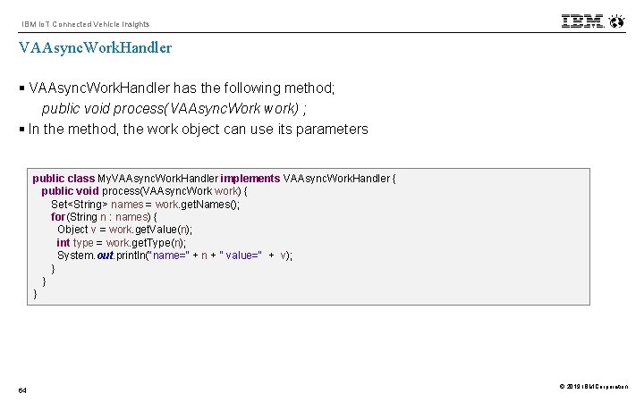 IBM Io. T Connected Vehicle Insights VAAsync. Work. Handler § VAAsync. Work. Handler has