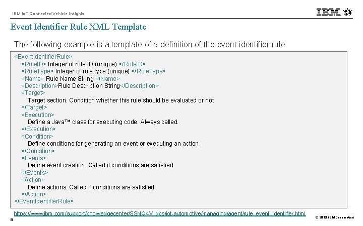 IBM Io. T Connected Vehicle Insights Event Identifier Rule XML Template The following example