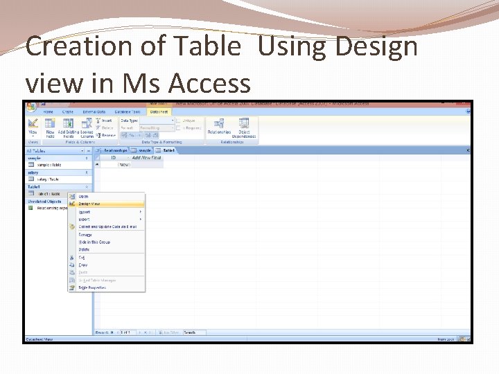 Creation of Table Using Design view in Ms Access Creation of Table Using Design view in Ms Access