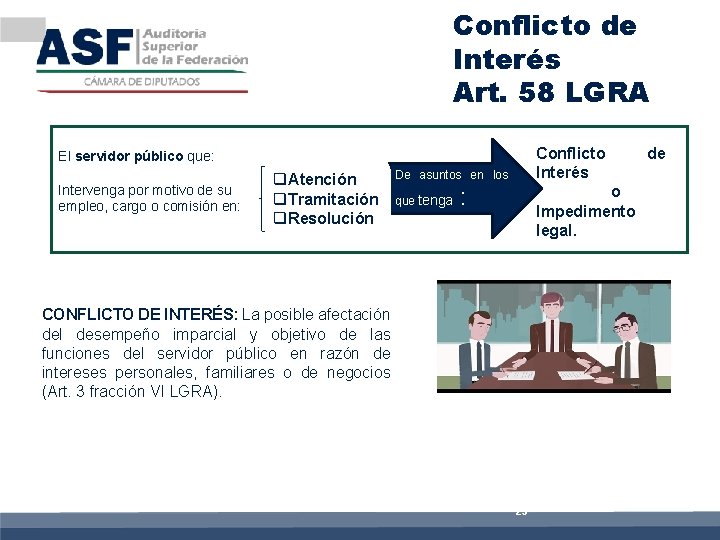 Conflicto de Interés Art. 58 LGRA Conflicto de Interés o Impedimento legal. El servidor