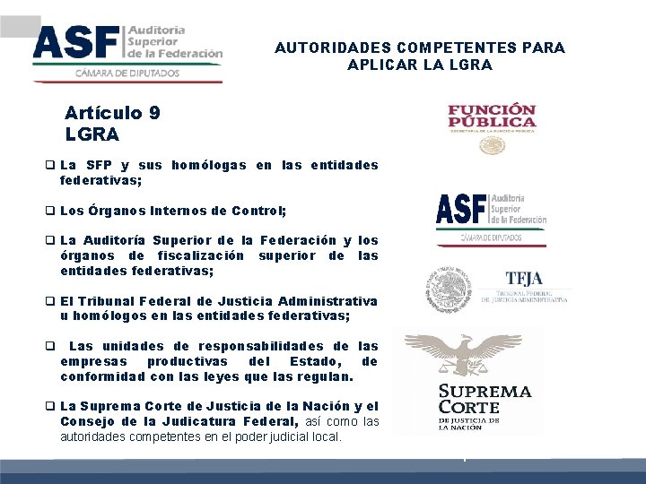 AUTORIDADES COMPETENTES PARA APLICAR LA LGRA Artículo 9 LGRA q La SFP y sus