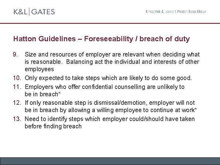 Hatton Guidelines – Foreseeability / breach of duty 9. 10. 11. 12. 13. Size