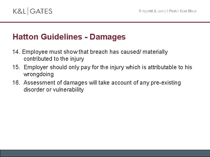 Hatton Guidelines - Damages 14. Employee must show that breach has caused/ materially contributed