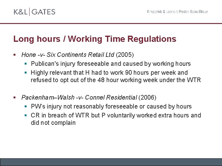 Long hours / Working Time Regulations § Hone -v- Six Continents Retail Ltd (2005)
