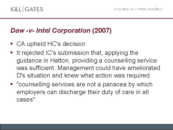 Daw -v- Intel Corporation (2007) § CA upheld HC's decision § It rejected IC's