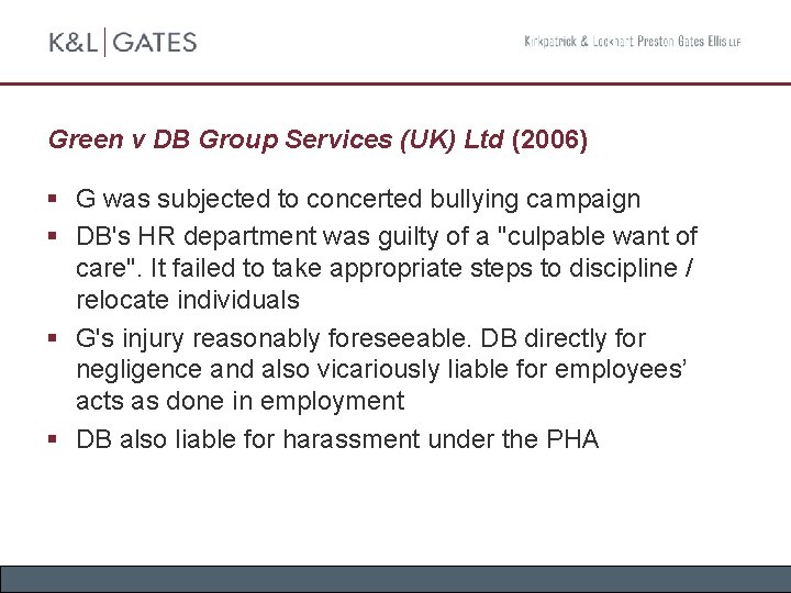 Green v DB Group Services (UK) Ltd (2006) § G was subjected to concerted