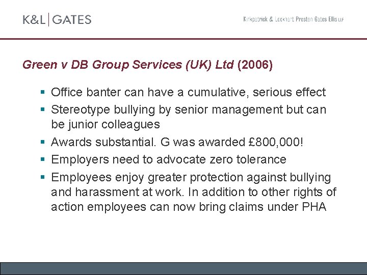Green v DB Group Services (UK) Ltd (2006) § Office banter can have a