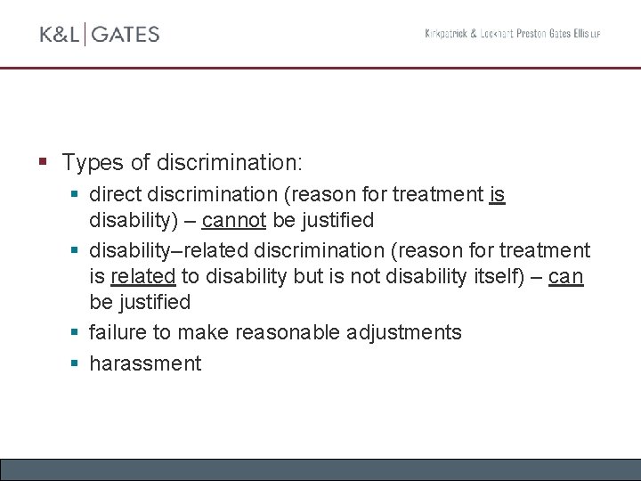 § Types of discrimination: § direct discrimination (reason for treatment is disability) – cannot