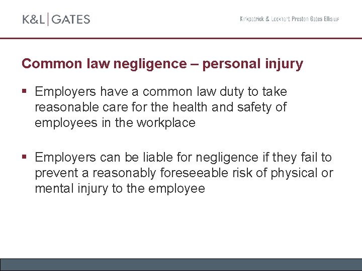 Common law negligence – personal injury § Employers have a common law duty to