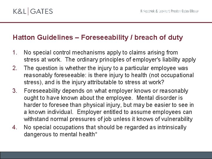 Hatton Guidelines – Foreseeability / breach of duty 1. 2. 3. 4. No special