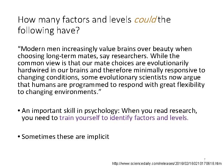 How many factors and levels could the following have? “Modern men increasingly value brains