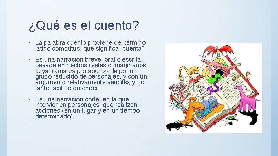 ¿Qué es el cuento? • La palabra cuento proviene del término latino compŭtus, que