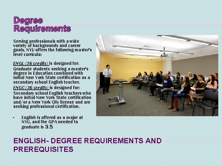 Degree Requirements Serving professionals with a wide variety of backgrounds and career goals, NYU