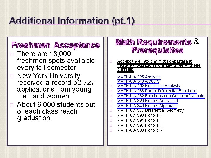 Additional Information (pt. 1) Freshmen Acceptance � � � There are 18, 000 freshmen