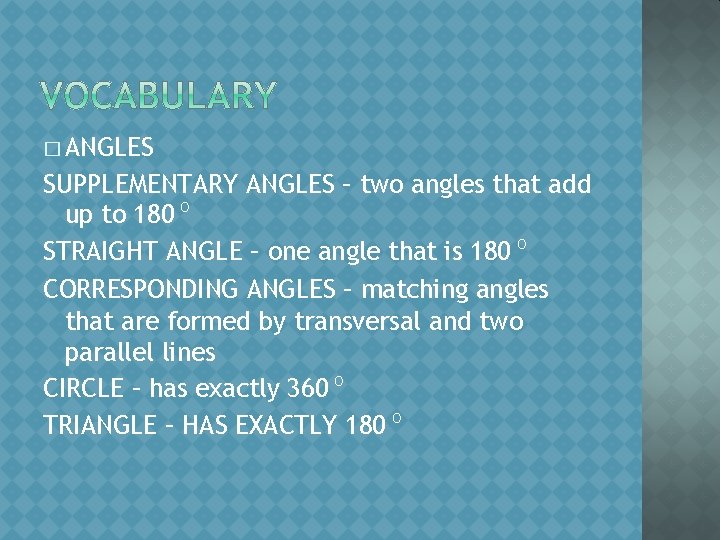 � ANGLES SUPPLEMENTARY ANGLES – two angles that add up to 180 ⁰ STRAIGHT