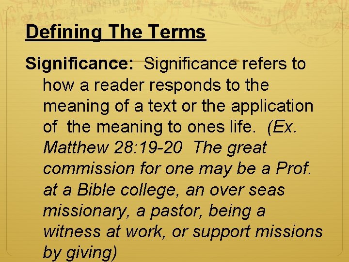 Defining The Terms Significance: Significance refers to how a reader responds to the meaning