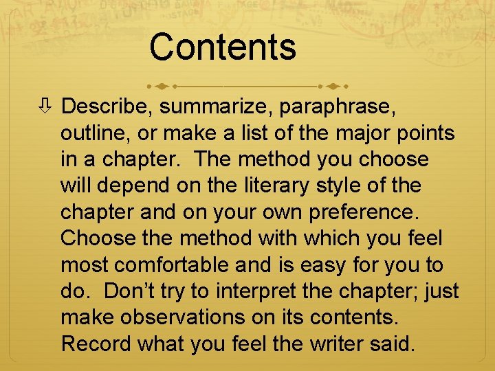 Contents Describe, summarize, paraphrase, outline, or make a list of the major points in