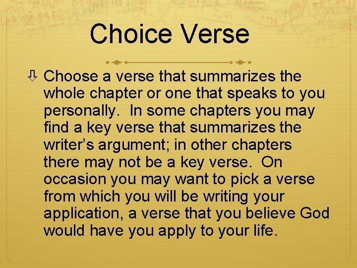 Choice Verse Choose a verse that summarizes the whole chapter or one that speaks