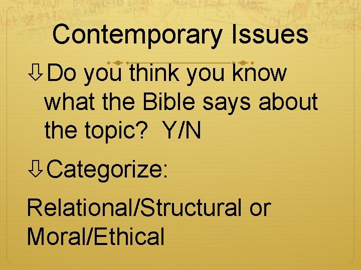 Contemporary Issues Do you think you know what the Bible says about the topic?