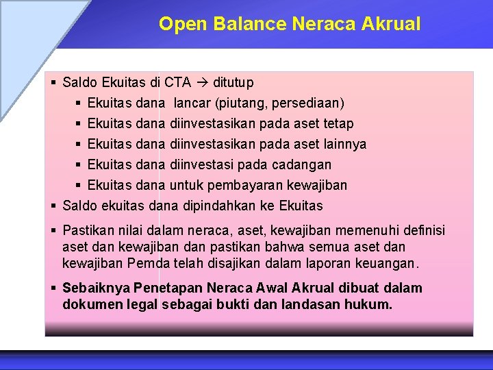Open Balance Neraca Akrual § Saldo Ekuitas di CTA ditutup § Ekuitas dana lancar