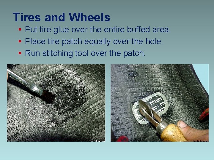 Tires and Wheels § Put tire glue over the entire buffed area. § Place