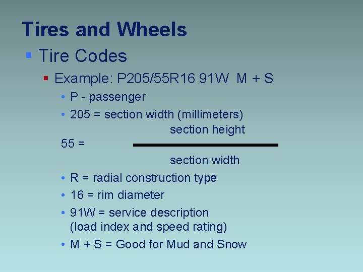 Tires and Wheels § Tire Codes § Example: P 205/55 R 16 91 W