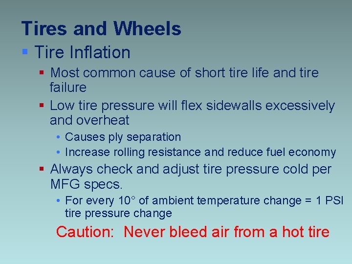 Tires and Wheels § Tire Inflation § Most common cause of short tire life