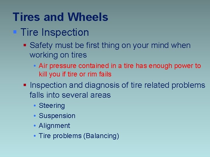 Tires and Wheels § Tire Inspection § Safety must be first thing on your