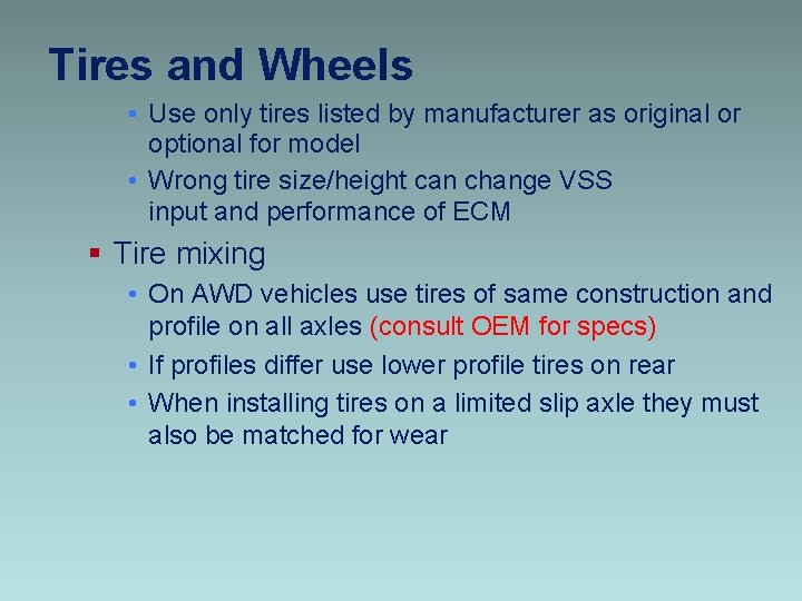Tires and Wheels • Use only tires listed by manufacturer as original or optional