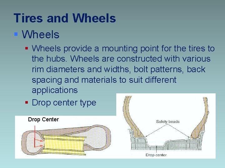 Tires and Wheels § Wheels provide a mounting point for the tires to the