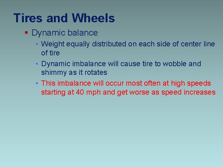 Tires and Wheels § Dynamic balance • Weight equally distributed on each side of
