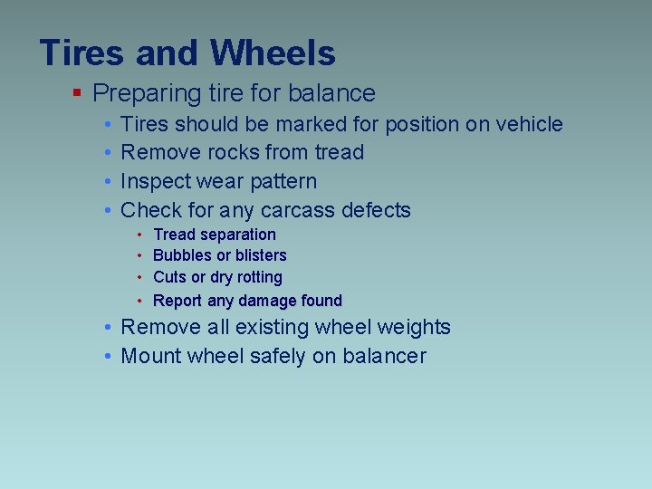 Tires and Wheels § Preparing tire for balance • • Tires should be marked