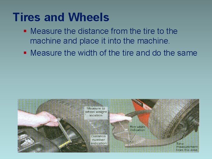 Tires and Wheels § Measure the distance from the tire to the machine and