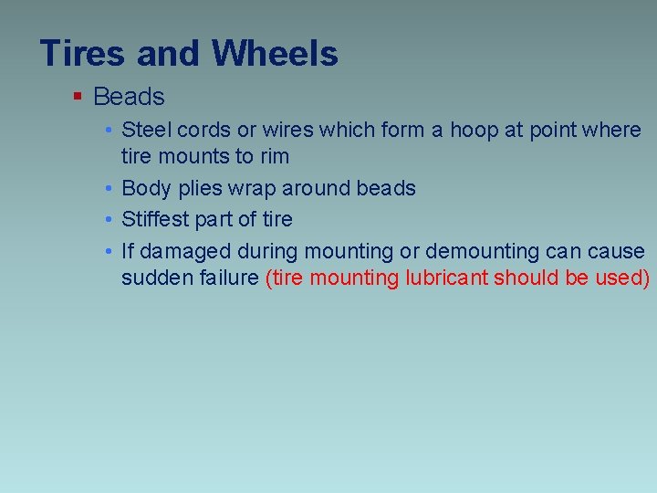 Tires and Wheels § Beads • Steel cords or wires which form a hoop