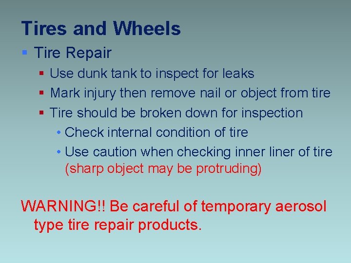 Tires and Wheels § Tire Repair § Use dunk tank to inspect for leaks