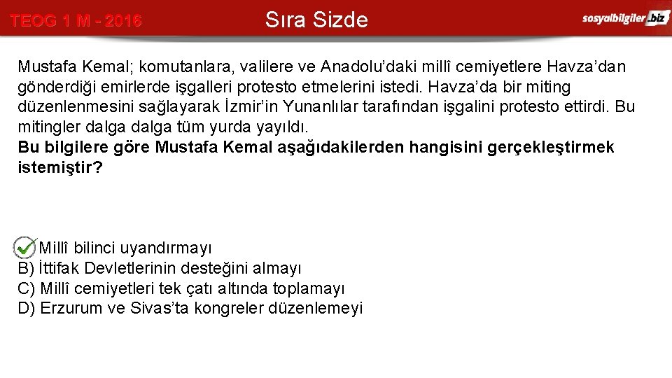 TEOG 1 M - 2016 Sıra Sizde Mustafa Kemal; komutanlara, valilere ve Anadolu’daki millî