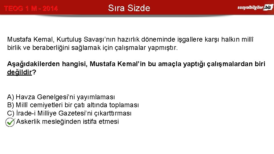 TEOG 1 M - 2014 Sıra Sizde Mustafa Kemal, Kurtuluş Savaşı’nın hazırlık döneminde işgallere