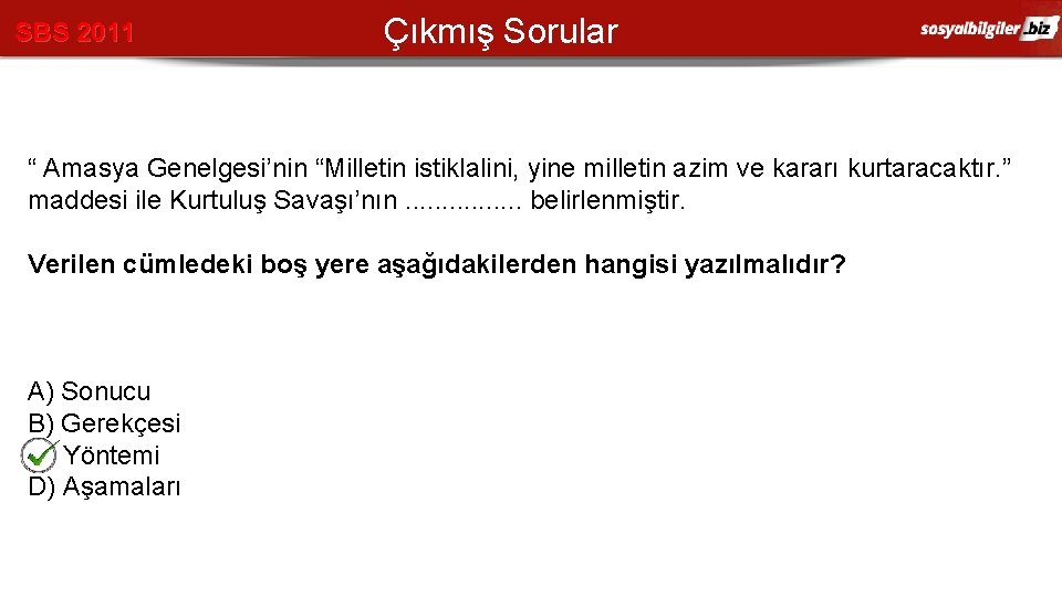 SBS 2011 Çıkmış Sorular “ Amasya Genelgesi’nin “Milletin istiklalini, yine milletin azim ve kararı