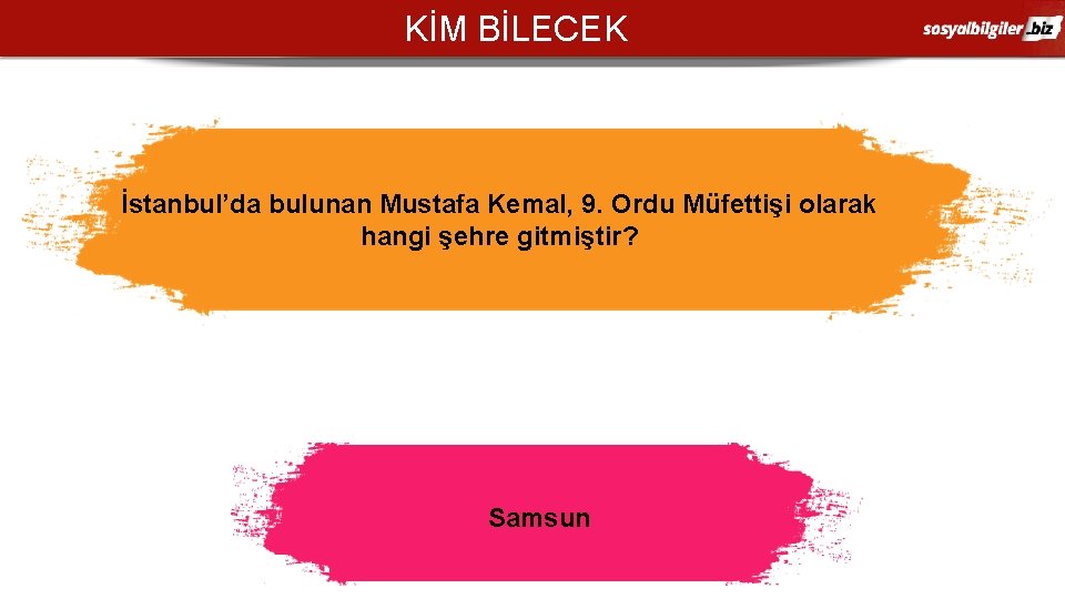 KİM BİLECEK İstanbul’da bulunan Mustafa Kemal, 9. Ordu Müfettişi olarak hangi şehre gitmiştir? Samsun