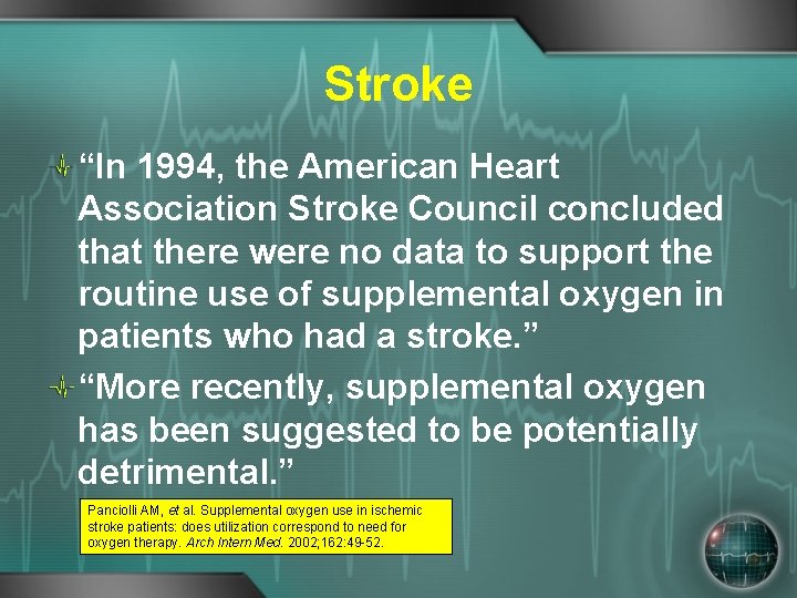 Stroke “In 1994, the American Heart Association Stroke Council concluded that there were no