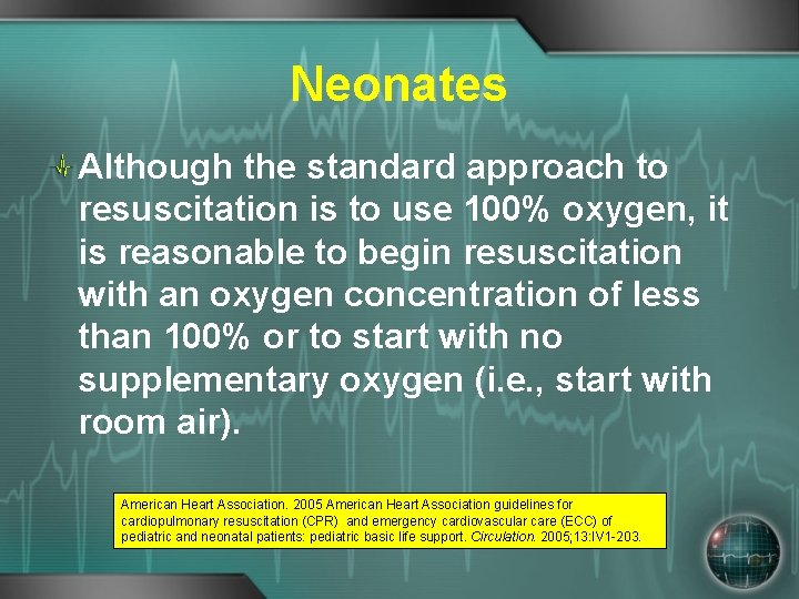 Neonates Although the standard approach to resuscitation is to use 100% oxygen, it is