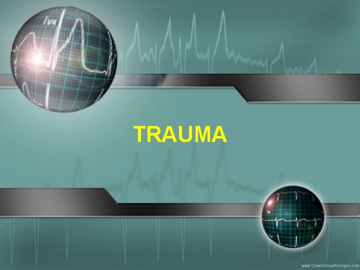 TRAUMA 