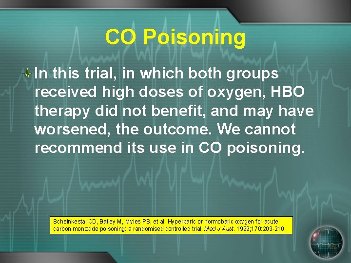 CO Poisoning In this trial, in which both groups received high doses of oxygen,