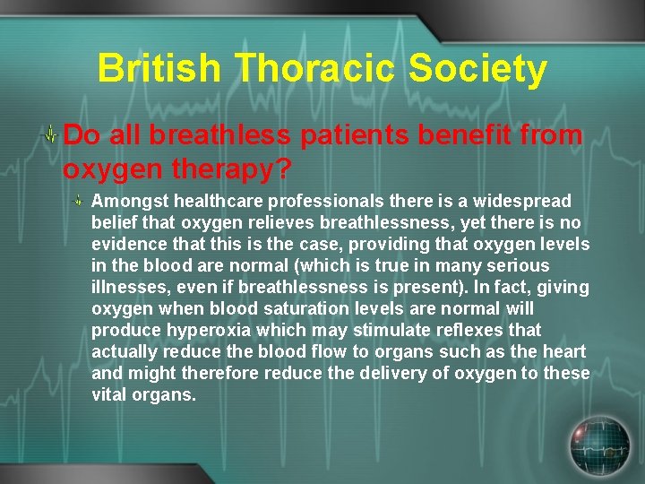 British Thoracic Society Do all breathless patients benefit from oxygen therapy? Amongst healthcare professionals