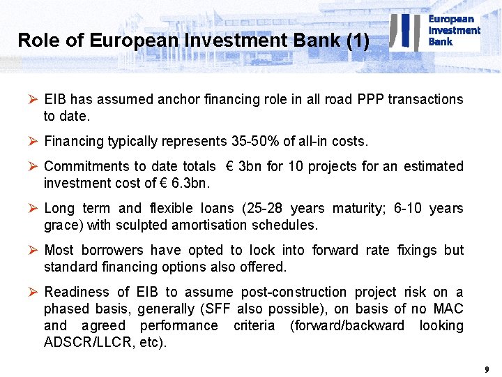 Role of European Investment Bank (1) Ø EIB has assumed anchor financing role in