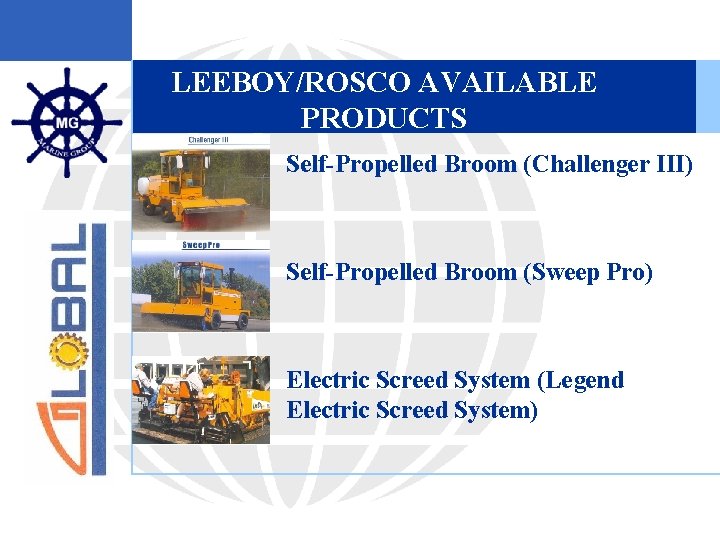 LEEBOY/ROSCO AVAILABLE PRODUCTS § Self-Propelled Broom (Challenger III) § Self-Propelled Broom (Sweep Pro) §