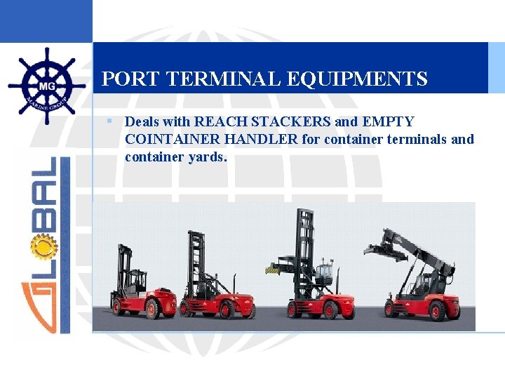 PORT TERMINAL EQUIPMENTS § Deals with REACH STACKERS and EMPTY COINTAINER HANDLER for container