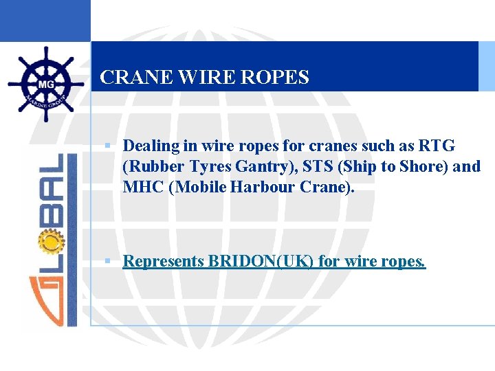 CRANE WIRE ROPES § Dealing in wire ropes for cranes such as RTG (Rubber