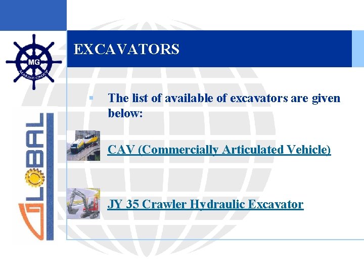 EXCAVATORS § The list of available of excavators are given below: § CAV (Commercially